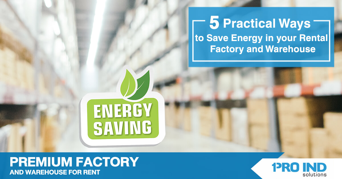 5 Practical Ways to Save Energy in your Rental Factory and Warehouse
